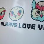Owl Always Love You Print - 8.5 X 11